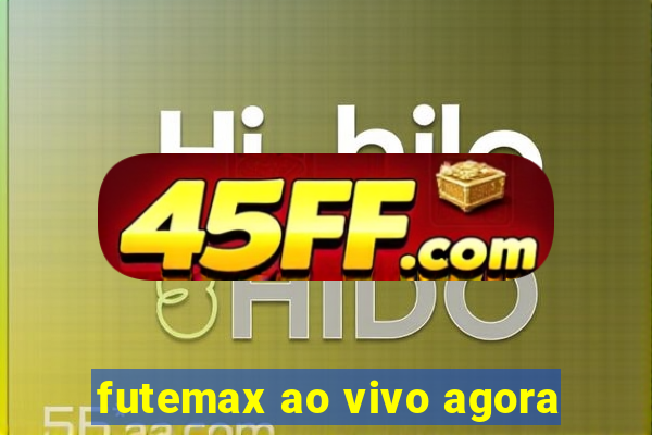 futemax ao vivo agora
